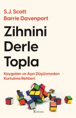 Zihnini Derle Topla, Kaygıdan ve Aşırı Düşünmeden Kurtulma Rehberi