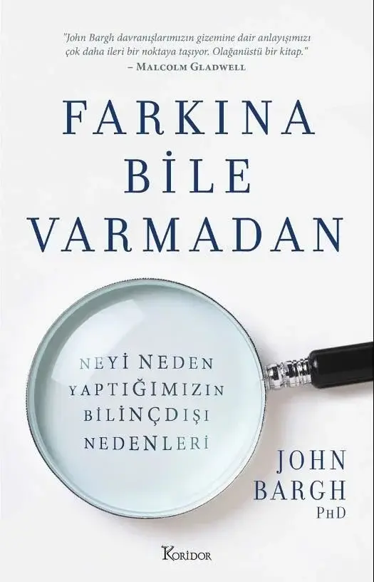 Farkına Bile Varmadan Neyi Neden Yaptığımızın Bilinçdışı Nedenleri