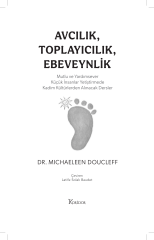 Avcılık, Toplayıcılık, Ebeveynlik: Mutlu ve Yardımsever Küçük İnsanlar Yetiştirmede Kadim Kültürlerden Alınacak Dersler