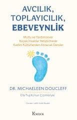 Avcılık, Toplayıcılık, Ebeveynlik: Mutlu ve Yardımsever Küçük İnsanlar Yetiştirmede Kadim Kültürlerden Alınacak Dersler